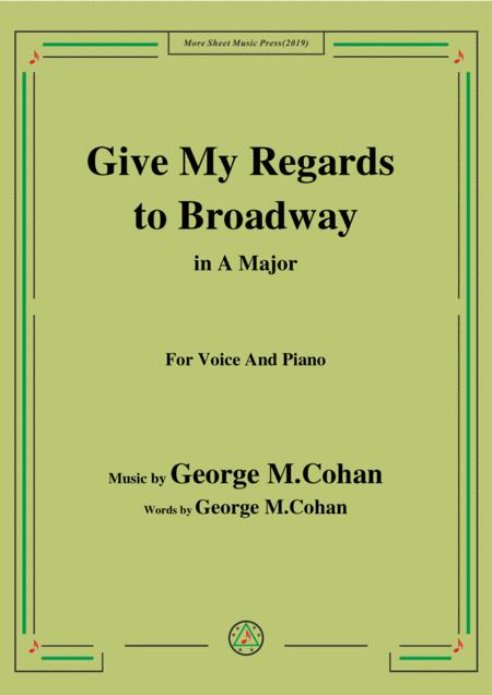 George M Cohan Give My Regards To Broadway In A Major For Voice Piano