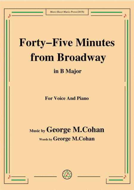 George M Cohan Forty Five Minutes From Broadway In B Major For Voice Piano
