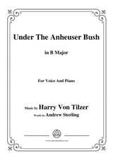 Harry Von Tilzer Under The Anheuser Bush In B Major For Voice Piano