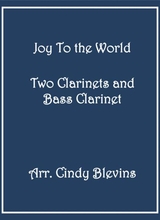 Joy To The World For Two Clarinets And Bass Clarinet