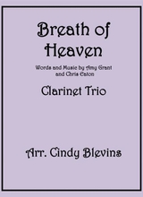 Breath Of Heaven Marys Song Arranged For Clarinet Trio