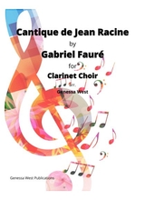 Cantique De Jean Racine For Clarinet Choir