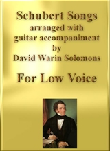 Schubert Songs Arranged For Low Voice And Classical Guitar