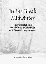 In The Bleak Midwinter For Violin And Cello Duet With Piano Accompaniment