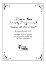 What Is This Lovely Fragrance French Noel Arr For Brass Quintet