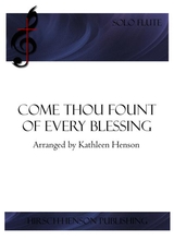 Come Thou Fount Of Every Blessing For Solo Flute