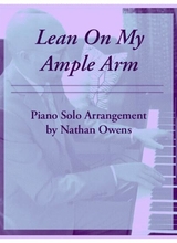 Lean On My Ample Arm Piano Solo