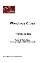 Trombone Trio Wondrous Cross Tune O Waly Waly Arranged By David Catherwood