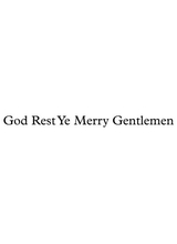 God Rest Ye Merry Gentlemen SATB