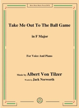Albert Von Tilzer Take Me Out To The Ball Game In F Major For Voice Piano