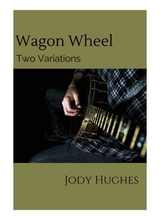 Wagon Wheel For 5 String Banjo Two Variations