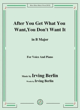 Irving Berlin After You Get What You Want You Dont Want It In B Major