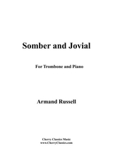 Somber And Jovial For Trombone And Piano