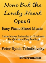 None But The Lonely Heart Opus 6 Easy Piano Sheet Music