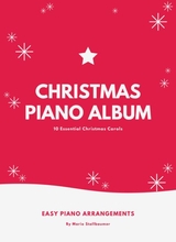 Easy Christmas Piano Album 10 Essential Christmas Carols For Beginners