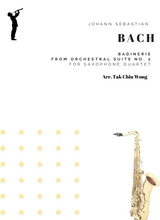 Badinerie From Orchestral Suite No 2 Arranged For Saxophone Quartet