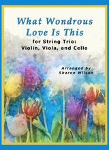 What Wondrous Love Is This For String Trio Violin Viola And Cello