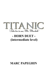 Take Her To Sea Mr Murdoch From Titanic French Horn Duet Intermediate Level
