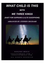 What Child Is This With We Three Kings Duet For Soprano And Alto Saxophone