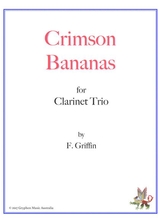Crimson Bananas For Clarinet Trio
