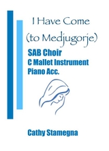 I Have Come To Medjugorje SAB C Mallet Instrument Chords Piano Acc