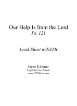 Our Help Is From The Lord Ps 121 SATB Lead Sheet