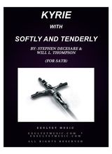 Kyrie With Softly And Tenderly For SATB