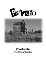 Psycho Prelude For String Quartet