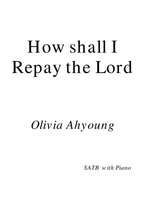 How Shall I Repay The Lord For SATB With Descant And Pianoforte Accompaniment