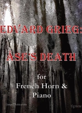 Grieg Ases Death From Peer Gynt Suite For French Horn Piano