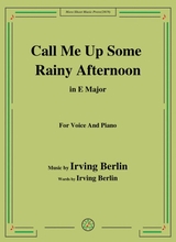 Irving Berlin Call Me Up Some Rainy Afternoon In E Major For Voice Piano