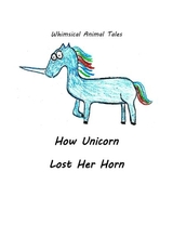 How Unicorn Lost Her Horn