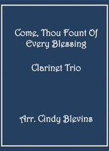 Come Thou Fount Of Every Blessing For Clarinet Trio