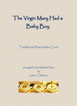 The Virgin Mary Had A Baby Boy For Double Reed Choir