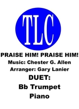 Praise Him Praise Him Duet Bb Trumpet And Piano Score And Parts