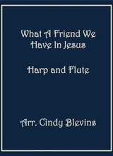 What A Friend We Have In Jesus Arranged For Harp And Flute