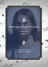 Let All Creation Praise His Coming An Original Hymn