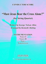 Must Jesus Bear The Cross Alone For String Quartet