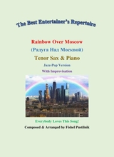 Rainbow Over Moscow For Tenor Sax And Piano With Improvisation Video