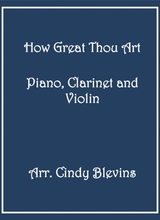 How Great Thou Art For Piano Clarinet And Violin