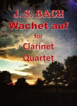Bach Wachet Auf For Clarinet Quartet