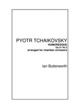 Tchaikovsky Humoresque Op 10 No 2 For Chamber Orchestra