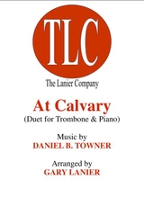 At Calvary Duet Trombone And Piano Score And Parts