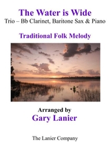 The Water Is Wide Trio Bb Clarinet Baritone Sax With Piano And Parts