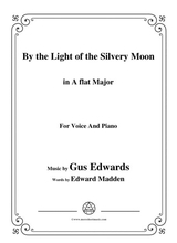 Gus Edwards By The Light Of The Silvery Moon In A Flat Major For Voice Piano