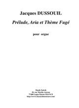 Jacques Dussouil Prlude Aria Et Thme Fugu For Organ