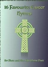 16 Favourite Easter Hymns For Flute And Alto Saxophone Duet