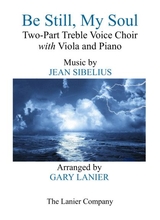 Be Still My Soul Two Part Treble Voice Choir With Viola Piano Parts Included