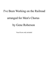 I Ve Been Working On The Railroad For Mens Chorus Unison Two Pt