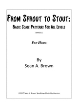 From Sprout To Stout Basic Scale Patterns For All Levels For Horn